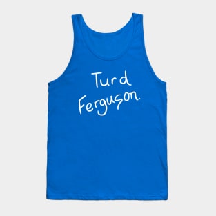 Turd Ferguson Tank Top